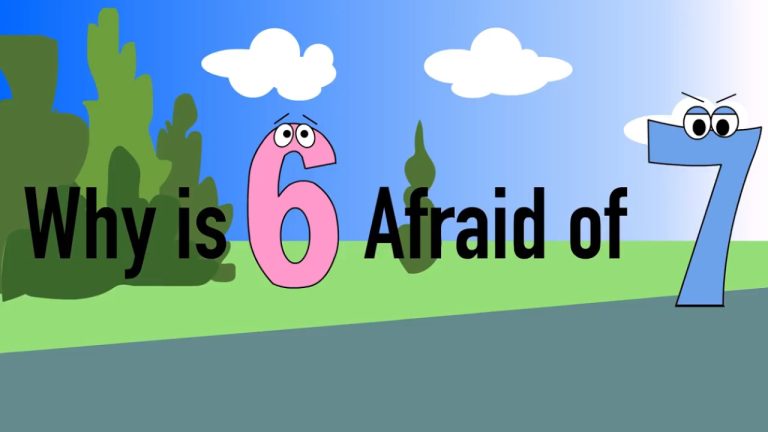 Why is 6 Afraid of 7