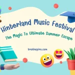 Hinterland Music Festival: The Magic To Ultimate Summer Escape